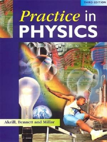 Practice in Physics by Akrill, Bennett and Millar