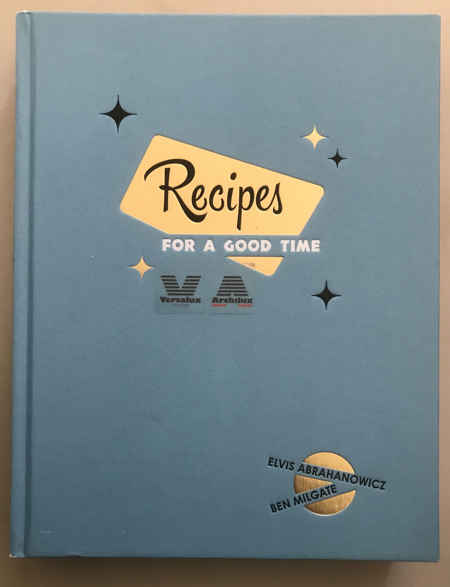 Recipes for a Good Time By Ben Milgate, Elvis Abrahanowicz