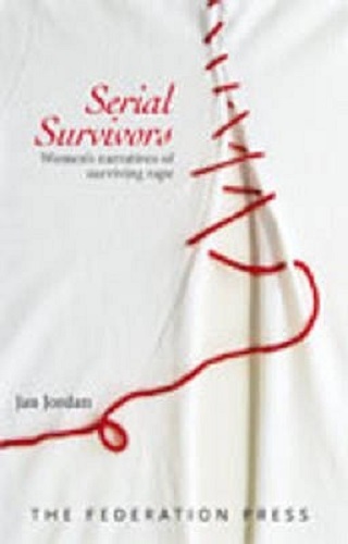 Serial Survivors Women's Narratives of Surviving Rape by Jan Jordan Signed