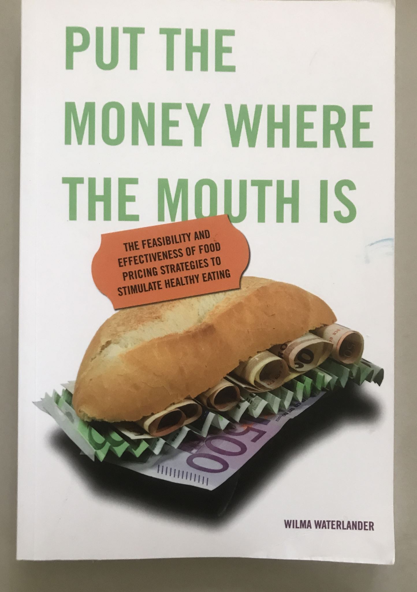 Put the Money Where Your Mouth Is by Wilma Waterlander