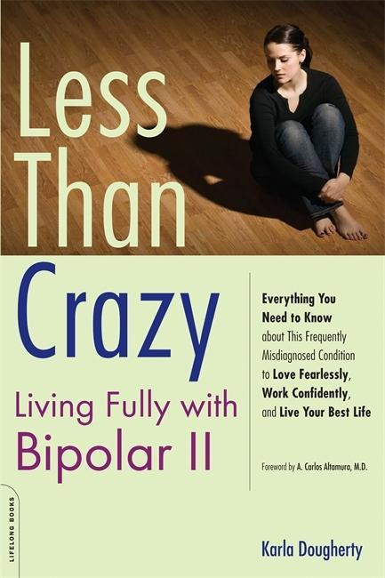 Less Than Crazy Living Fully with Bipolar II