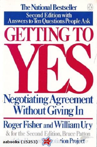 Getting to Yes: Negotiating Agreement without Giving In