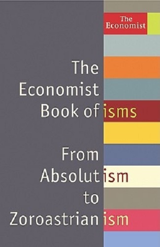 Book of Isms From Abolitionism to Zoroastrianism by John Andrews