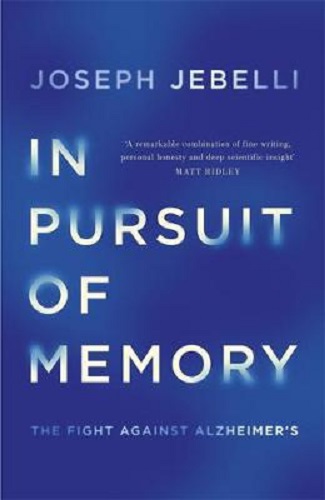 In Pursuit of Memory The Fight Against Alzheimer's by Joseph Jebelli