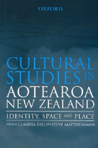 Cultural Studies in Aotearoa New Zealand Identity, Space and Place