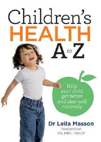 Children's Health A to Z for New Zealand Parents By Leila Masson