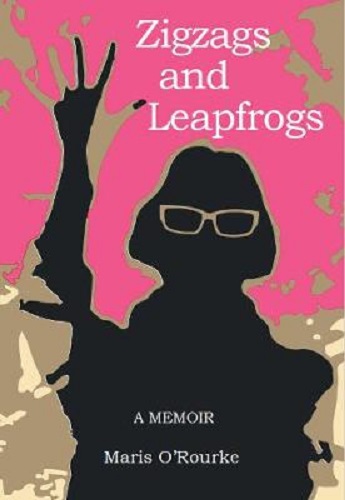 Zigzags and Leapfrogs A Memoir By Maris O'Rourke