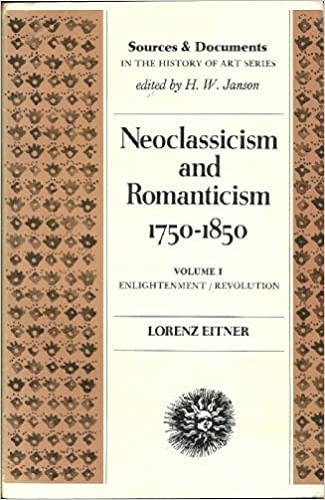 Neoclassicism and Romanticism, 1750-1850, Vol. 1: Enlightenment / Revolution