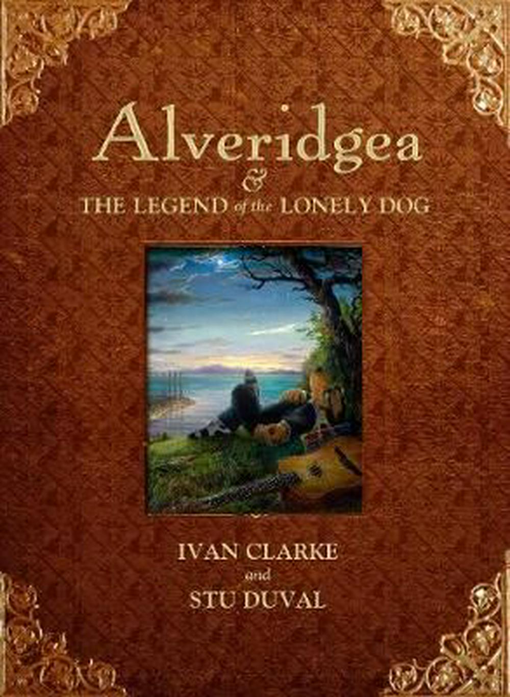 Alveridgea and the Legend of the Lonely Dog Signed By Ivan Clarke