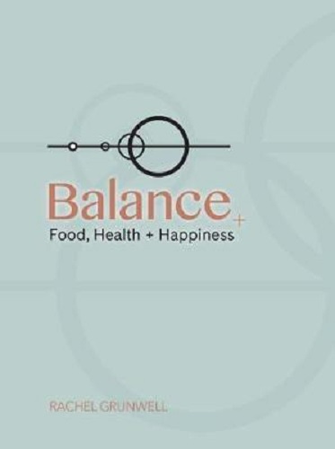 Balance Food, Health Happiness by Rachel Grunwell Signed