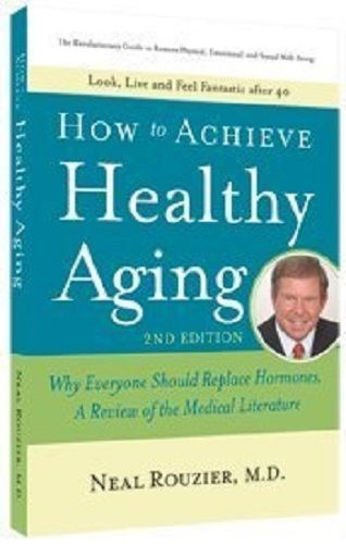 How to Achieve Healthy Ageing, 2nd Edition By Neal Rouzier, M.D