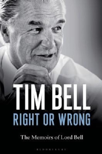 Right or Wrong The Memoirs of Lord Bell by Tim Bell