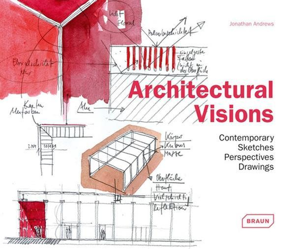 Architectural Visions Contemporary Sketches, Perspectives, Drawings