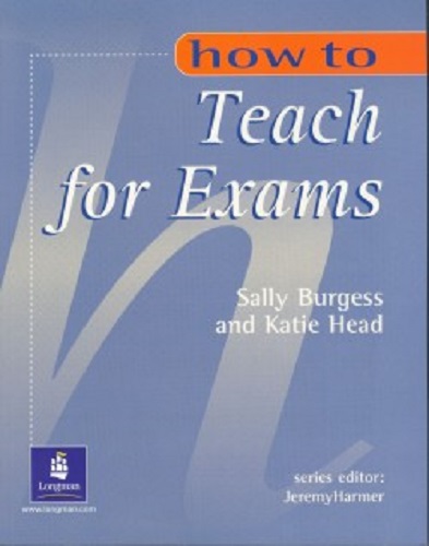 How to Teach for Exams by Burgess, Sally, Head, Katie