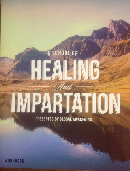 A School of Healing and Impartation Workbook presnted by Global Awakening