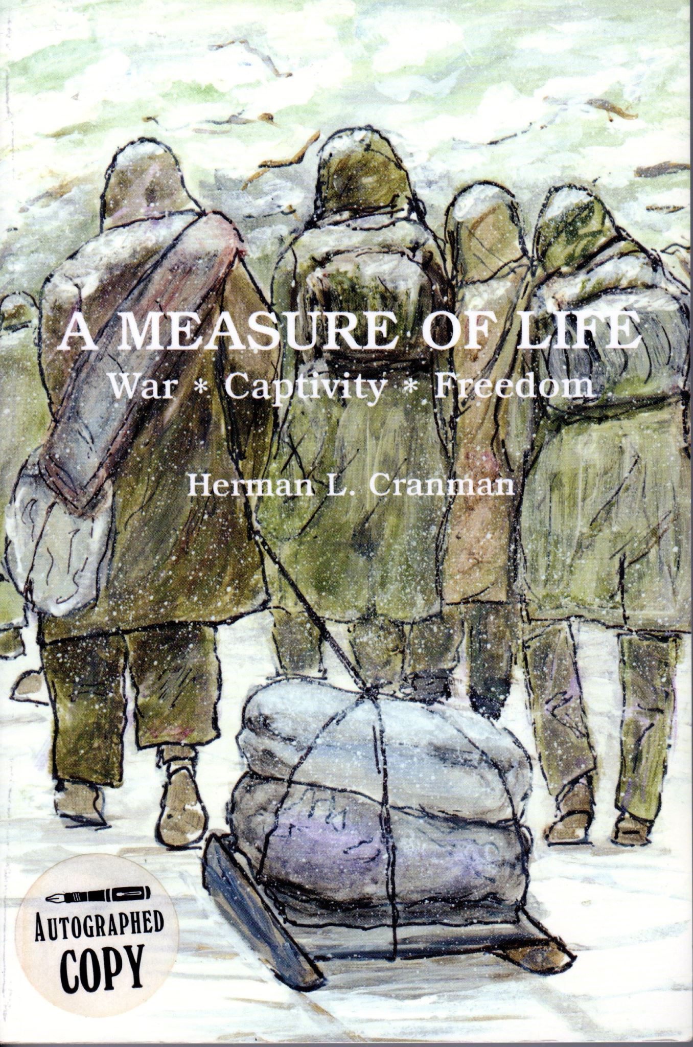 A Measure of Life: War, Captivity, Freedom by Herman L Cranman