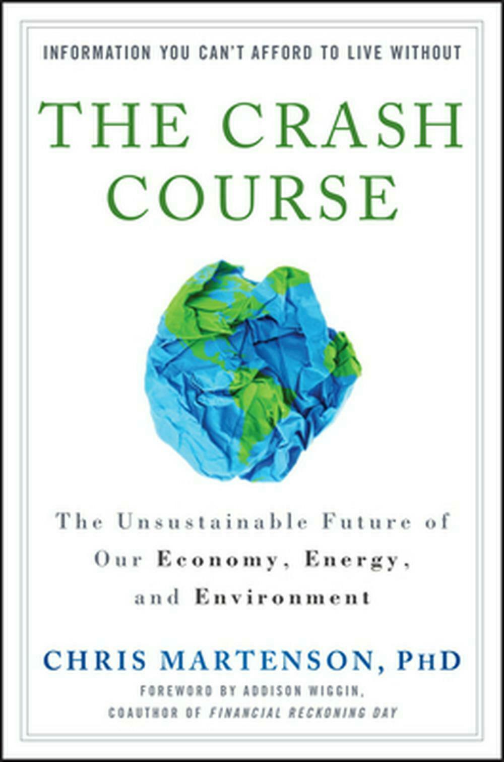 The Crash Course: The Unsustainable Future Of Our Economy, Energy, And The Environment