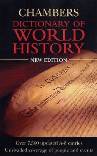 Chambers Dictionary of World History By Bruce P. Lenman, Hilary Marsden