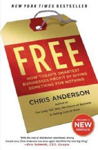 Free: How Today's Smartest Business Profit by Giving Something for Nothing