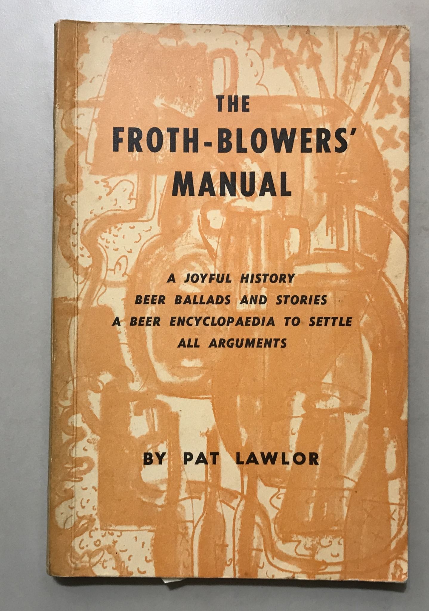 The Froth-Blowers' Manual by Pat Lawlor