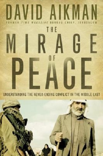 The Mirage of Peace Understand the Never-Ending Conflict in the Middle East