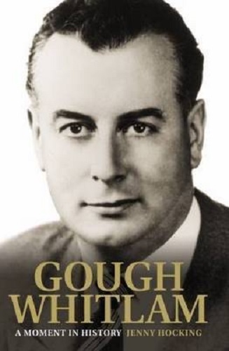 Gough Whitlam A Moment In History By Jenny Hocking