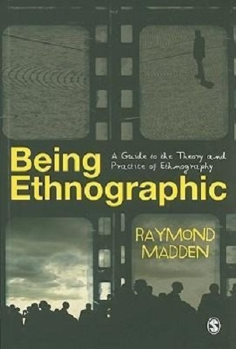 Being Ethnographic A Guide to the Theory and Practice of Ethnography