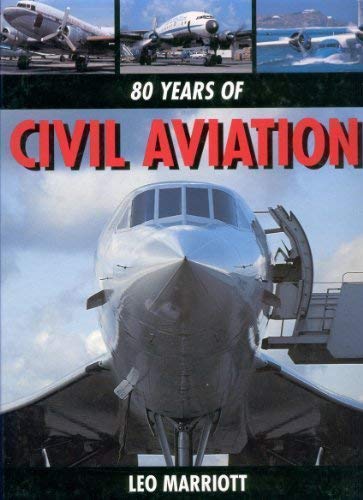80 Years of Civil Aviation By Leo Marriott