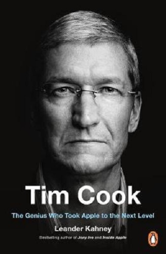 Tim Cook The Genius Who Took Apple to the Next Level By Leander Kahney