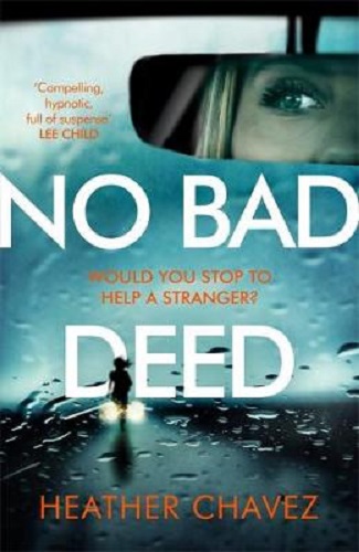 No Bad Deed By Heather Chavez 2020