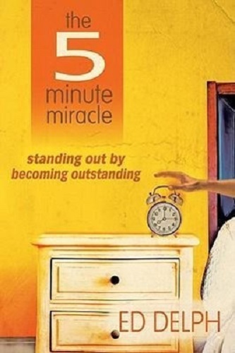 The 5 Minute Miracle Standing Out by Becoming Outstanding