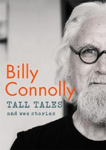 Tall Tales and Wee Stories The Best of Billy Connolly by Billy Connolly