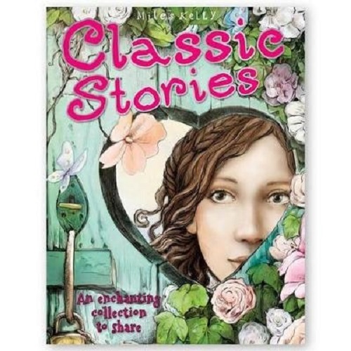 Classic Stories An Enchanting Collection to Share by Miles Kelly