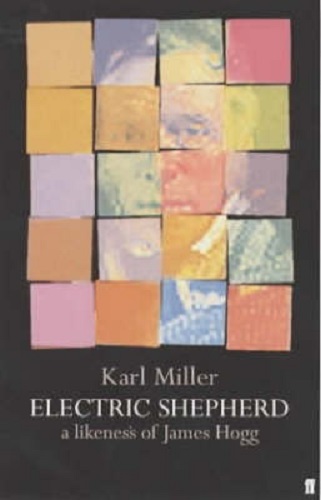 Electric Shepherd A Likeness of James Hogg By Karl Miller