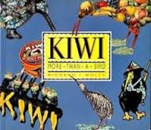 Kiwi More Than a Bird by Richard Wolfe