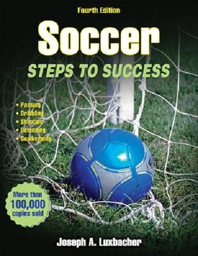 Soccer: Steps to Success by Joseph Luxbacher 4th Edition