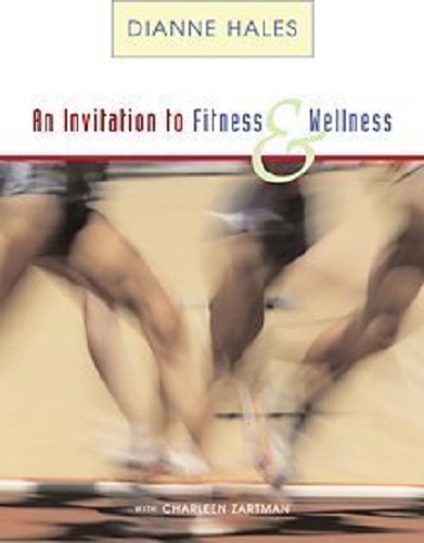An Invitation to Fitness and Wellness by Dianne R. Hales, Charlene Zartman