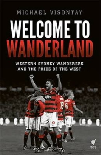 Welcome to Wanderland Western Sydney Wanderers and the Pride of the West