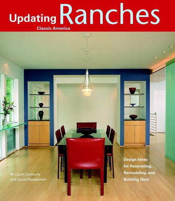 Updating Ranches Classic America Design Ideas for Renovating Remodeling Building