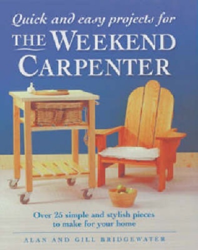 Quick and Easy Projects for the Weekend Carpenter