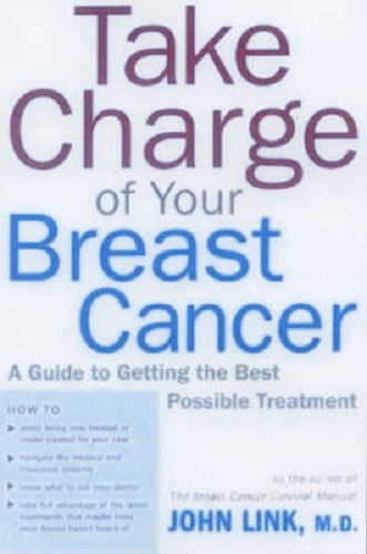 Take Charge of Your Breast Cancer By John Link