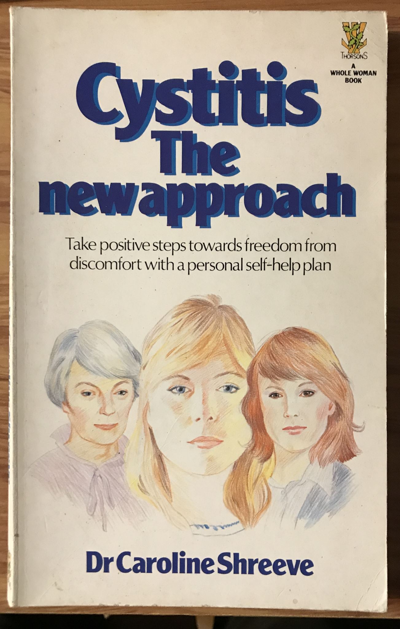 Cystitis: The New Approach : Take Positive Steps Towards Freedom from Discomfort