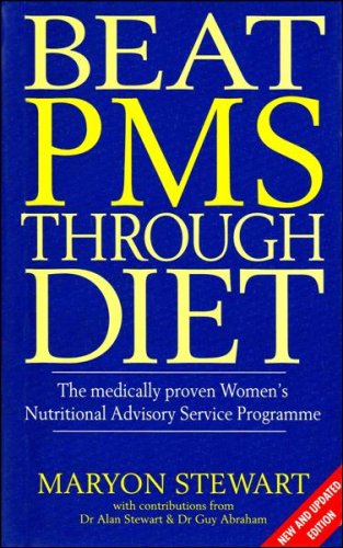 Beat PMS Through Diet: The Medically Proven Women's Nutritional Advisory Service