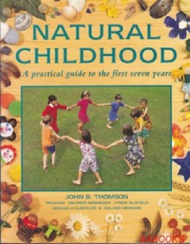 Natural Childhood: A Practical Guide to the First Seven Years