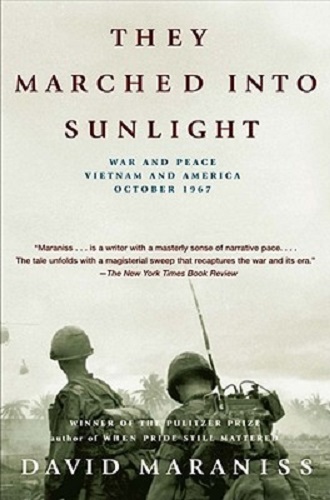They Marched Into Sunlight War and Peace Vietnam and America October 1967