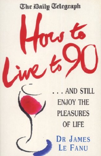 How to Live to 90 and Still Enjoy the Pleasures of Life