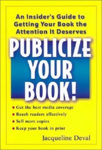 Publicize Your Book! : An Insider's Guide to Getting Your Book the Attention