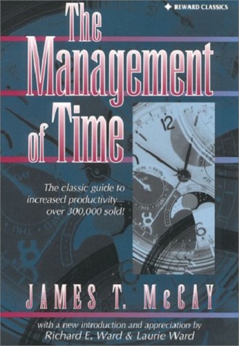 The Management of Time by James T. McCay