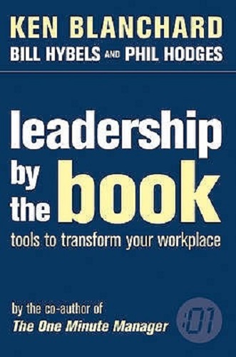 Image for Leadership by the Book by Ken Blanchard, Bill Hybels and Phil Hodges Leadership by the Book by Ken Blanchard, Bill Hybels and Phil Hodges