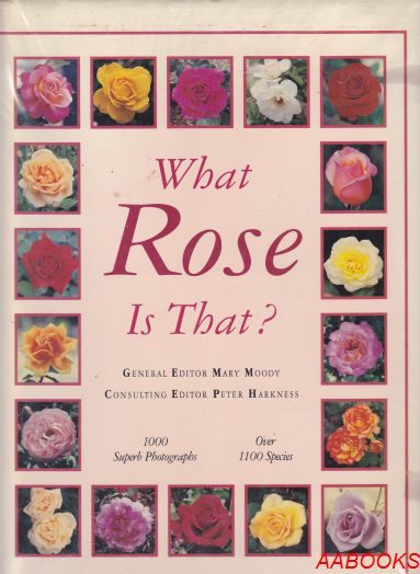 What Rose Is That by Mary Moody and Peter Harkness